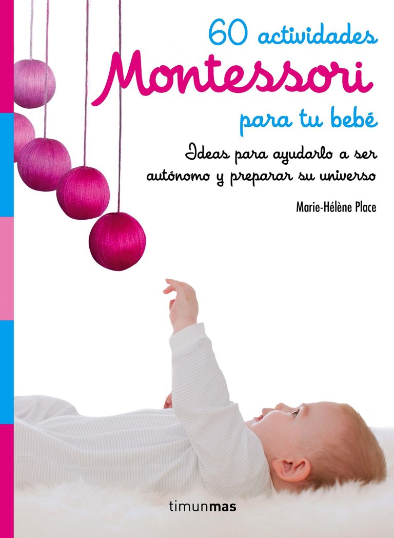 60 actividades Montessori para tu bebé: Ideas para ayudarlo