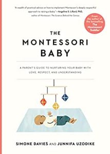 The Montessori Baby: A Parent's Guide to Nurturing Your Baby with Love, Respect, and Understanding (English Edition)