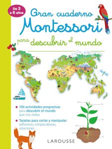 Gran cuaderno Montessori para descubrir el mundo (LAROUSSE - Infantil / Juvenil - Castellano - A partir de 3 años)